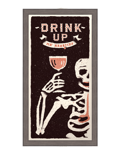 Drink Up Me' Hearties