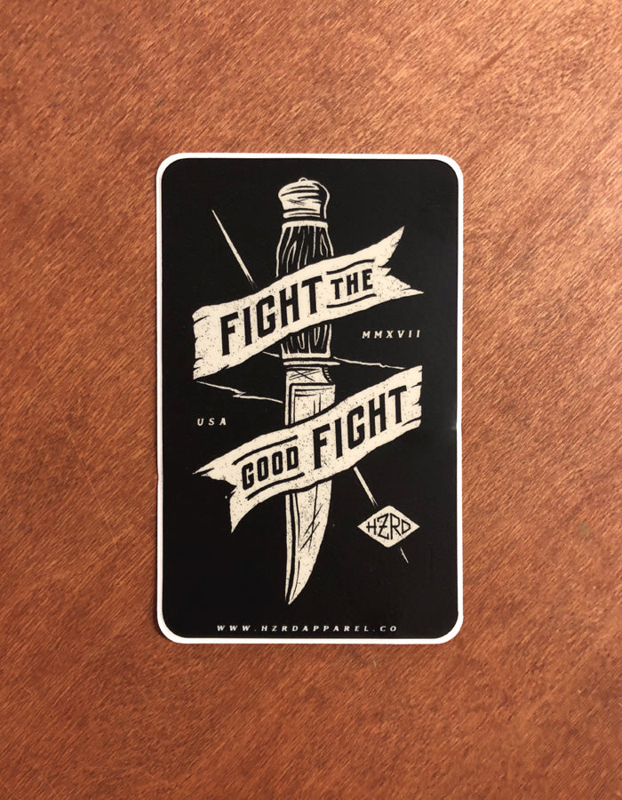 Fight The Good Fight Sticker